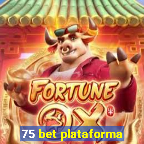 75 bet plataforma